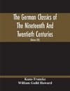 The German Classics Of The Nineteenth And Twentieth Centuries