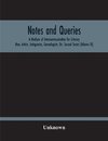 Notes And Queries; A Medium Of Intercommunication For Literary Men, Artists, Antiquaries, Genealogists, Etc. Second Series (Volume Ix)