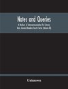 Notes And Queries; A Medium Of Intercommunication For Literary Men, General Readers Fourth Series (Volume Ix)