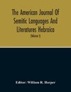 The American Journal Of Semitic Languages And Literatures Hebraica; A Quarterly Journal In The Interests Of Hebrew Study (Volume I)