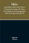 Folklore; A Quarterly Review Of Myth, Tradition, Institution & Custom Being The Transactions Of The Folk-Lore Society And Incorporating The Archaeological Review And The Folk-Lore Journal (Volume Xxx) 1919