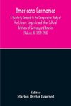 Americana Germanica; A Quarterly Devoted To The Comparative Study Of The Literary, Linguistic And Other Cultural Relations Of Germany And America (Volume IV) 1899-1900