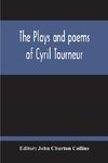 The Plays And Poems Of Cyril Tourneur