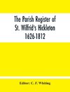 The Parish Register Of St. Wilfrid'S Hickleton 1626-1812