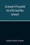 An Account Of The Printed Text Of The Greek New Testament