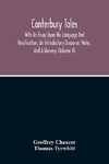 Canterbury Tales; With An Essay Upon His Language And Versification, An Introductory Discourse, Notes, And A Glossary (Volume V)