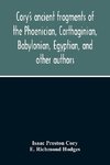 Cory'S Ancient Fragments Of The Phoenician, Carthaginian, Babylonian, Egyptian, And Other Authors