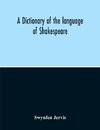 A Dictionary Of The Language Of Shakespeare