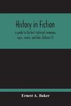 History In Fiction; A Guide To The Best Historical Romances, Sagas, Novels, And Tales (Volume Ii)