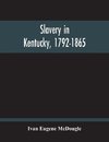 Slavery In Kentucky, 1792-1865