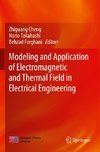 Modeling and Application of Electromagnetic and Thermal Field in Electrical Engineering