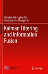 Kalman Filtering and Information Fusion