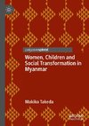 Women, Children and Social Transformation in Myanmar