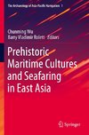 Prehistoric Maritime Cultures and Seafaring in East Asia