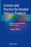 Science and Practice for Heated Tobacco Products
