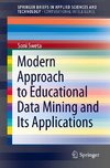 Modern Approach to Educational Data Mining and Its Applications