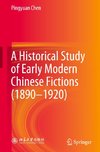 A Historical Study of Early Modern Chinese Fictions (1890-1920)