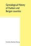 Genealogical history of Hudson and Bergen counties, New Jersey