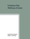 Evidences of the Winthrops of Groton, co. Suffolk, England, and of families in and near that county, with whom they intermarried