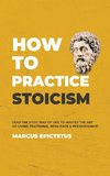 How to Practice Stoicism