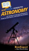 HowExpert Guide to Astronomy