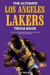 The Ultimate Los Angeles Lakers Trivia Book