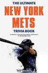 The Ultimate New York Mets Trivia Book