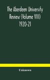 The Aberdeen university review (Volume VIII) 1920-21