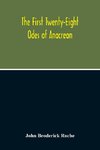 The First Twenty-Eight Odes Of Anacreon. In Greek And In English; And In Both Languages, In Prose As Well As In Verse, With Variorum Notes, A Grammatical Analysis And A Lexicon