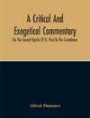 A Critical And Exegetical Commentary On The Second Epistle Of St. Paul To The Corinthians