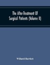 The After-Treatment Of Surgical Patients (Volume Ii)