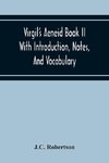 Virgil'S Aeneid Book II With Introduction, Notes, And Vocabulary