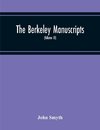 The Berkeley Manuscripts. The Lives Of The Berkeleys, Lords Of The Honour, Castle And Manor Of Berkeley, In The County Of Gloucester, From 1066 To 1618 (Volume Iii)