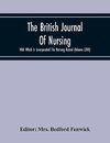 The British Journal Of Nursing With Which Is Incorporated The Nursing Record (Volume Lxvii)