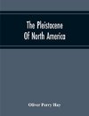 The Pleistocene Of North America And Its Vertebrated Animals Form The States East Of The Mississippi River And Form The Canadian Provinces East Of Longitude 95