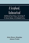 A Scriptural, Ecclesiastical, And Historical View Of Slavery, From The Days Of The Patriarch Abraham, To The Nineteenth Century