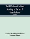 The Old Testament In Greek According To The Text Of Codex Vaticanus, Supplemented From Other Uncial Manuscripts, With A Critical Apparatus Containing The Variants Of The Chief Ancient Authorities For The Text Of The Septuagint (Volume I) The Octateuch (Pa