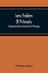 Some Problems Of Philosophy