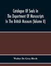 Catalogue Of Seals In The Department Of Manuscripts In The British Museum (Volume Ii)