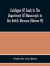 Catalogue Of Seals In The Department Of Manuscripts In The British Museum (Volume Vi)