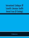 International Catalogue Of Scientific Literature Twelfth Annual Issue (H Geology)