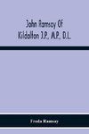 John Ramsay Of Kildalton J.P., M.P., D.L.; Being An Account Of His Life In Islay And Including The Diary Of His Trip To Canada In 1870