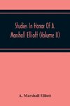 Studies In Honor Of A. Marshall Elliott (Volume Ii)