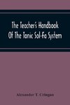 The Teacher'S Handbook Of The Tonic Sol-Fa System