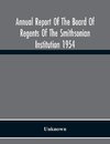 Annual Report Of The Board Of Regents Of The Smithsonian Institution 1954