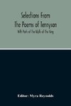 Selections From The Poems Of Tennyson; With Parts Of The Idylls Of The King