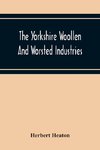 The Yorkshire Woollen And Worsted Industries, From The Earliest Times Up To The Industrial Revolution