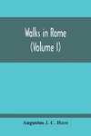 Walks In Rome (Volume I)