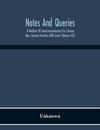 Notes And Queries; A Medium Of Intercommunication For Literary Men, General Readers Fifth Series (Volume Viii)