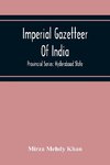 Imperial Gazetteer Of India; Provincial Series